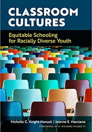 Classroom Cultures: Equitable Schooling for Racially Diverse Youth